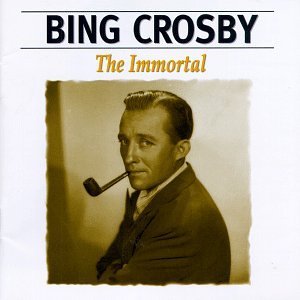 Bing Crosby/Immortal